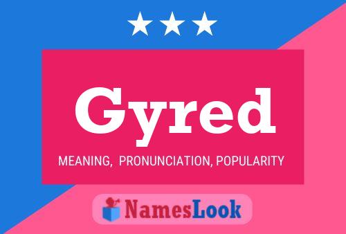 Gyred Name Poster