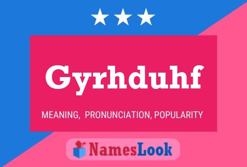 Gyrhduhf Name Poster