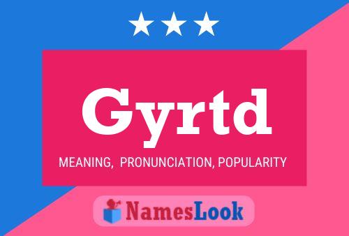 Gyrtd Name Poster