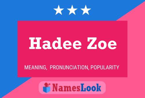 Hadee Zoe Name Poster