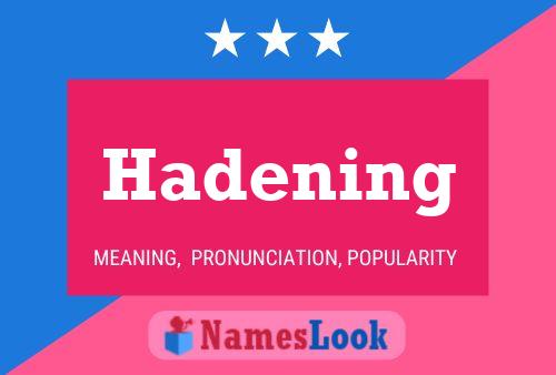 Hadening Name Poster