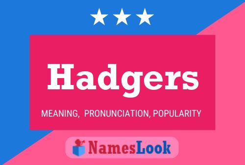 Hadgers Name Poster