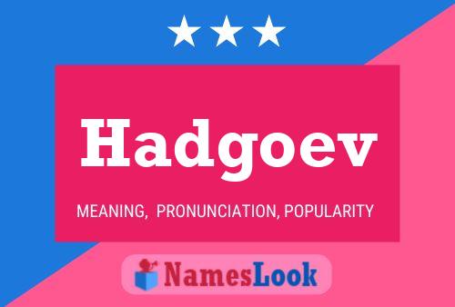 Hadgoev Name Poster