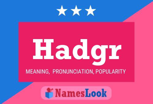 Hadgr Name Poster