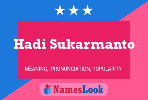 Hadi Sukarmanto Name Poster