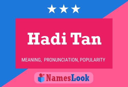 Hadi Tan Name Poster