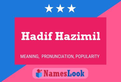 Hadif Hazimil Name Poster