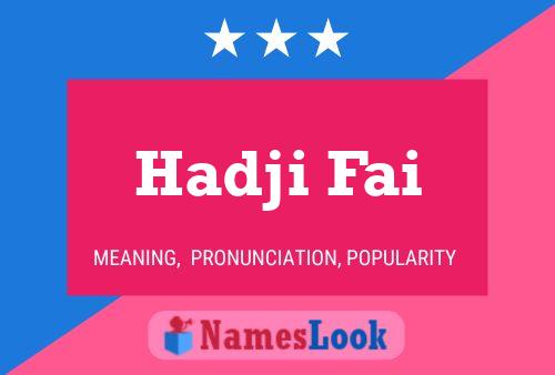 Hadji Fai Name Poster