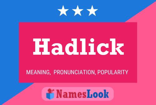 Hadlick Name Poster