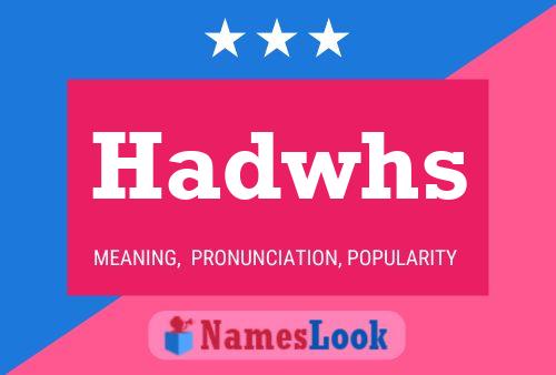 Hadwhs Name Poster