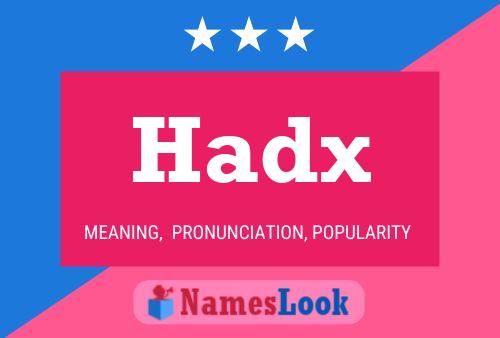 Hadx Name Poster