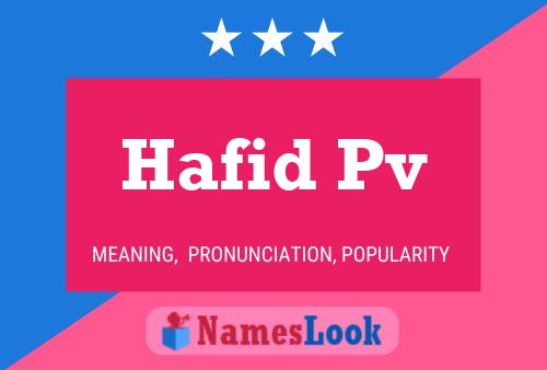 Hafid Pv Name Poster