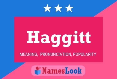 Haggitt Name Poster