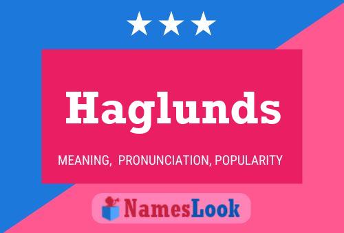 Haglunds Name Poster