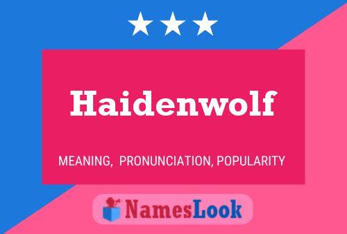 Haidenwolf Name Poster