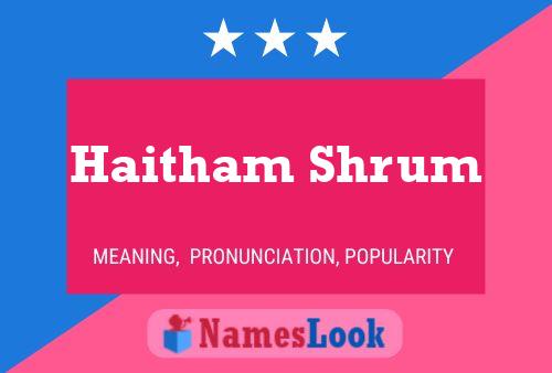 Haitham Shrum Name Poster