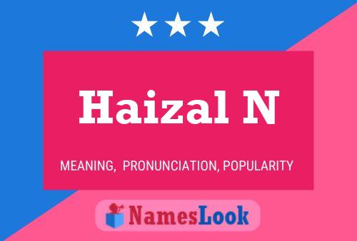 Haizal N Name Poster