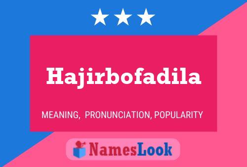 Hajirbofadila Name Poster