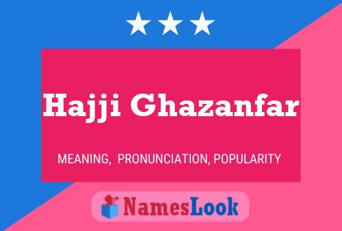 Hajji Ghazanfar Name Poster