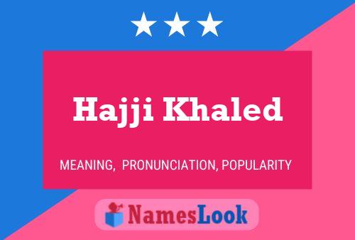 Hajji Khaled Name Poster