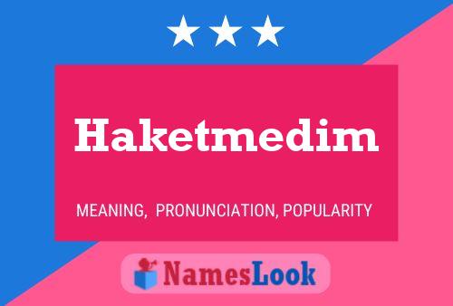 Haketmedim Name Poster