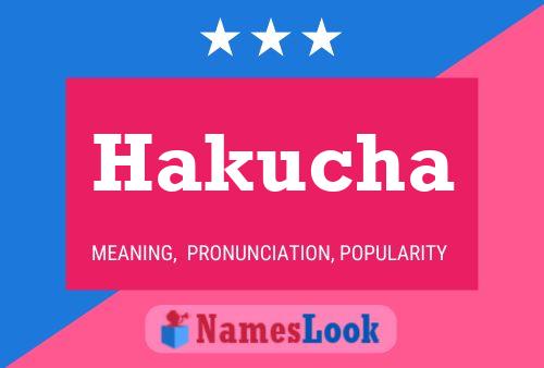 Hakucha Name Poster