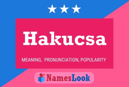 Hakucsa Name Poster