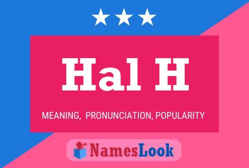 Hal H Name Poster