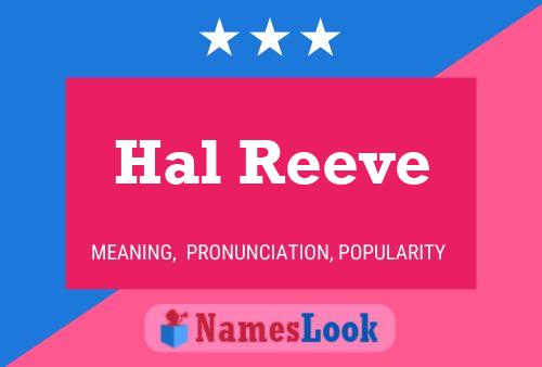 Hal Reeve Name Poster