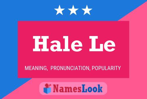 Hale Le Name Poster