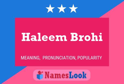 Haleem Brohi Name Poster