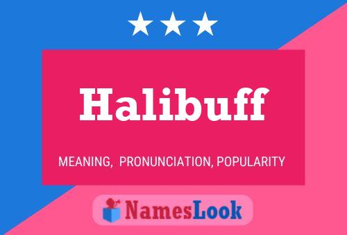 Halibuff Name Poster