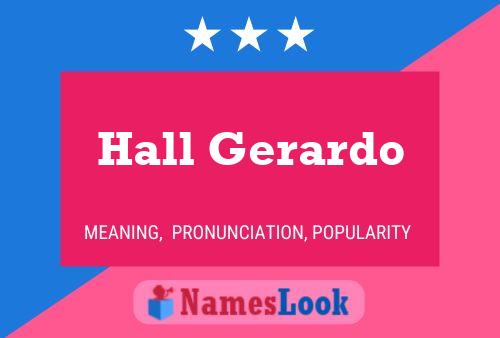 Hall Gerardo Name Poster