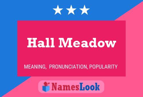 Hall Meadow Name Poster