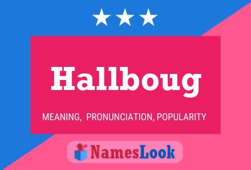 Hallboug Name Poster