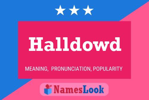 Halldowd Name Poster