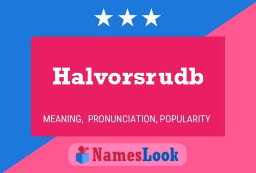 Halvorsrudb Name Poster