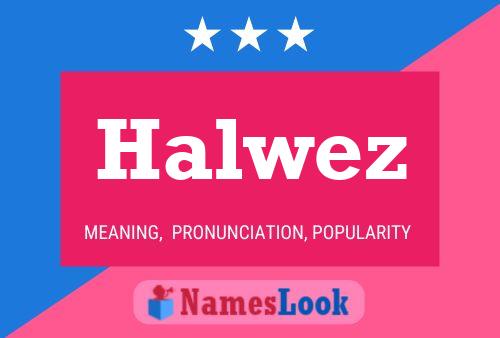 Halwez Name Poster