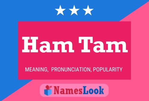 Ham Tam Name Poster