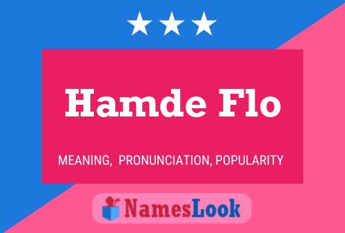 Hamde Flo Name Poster