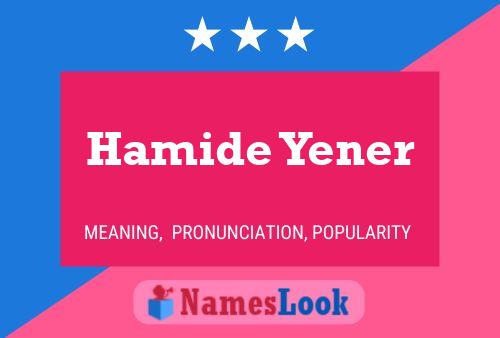 Hamide Yener Name Poster