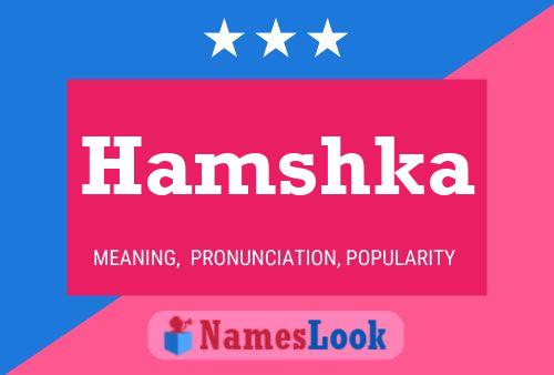 Hamshka Name Poster