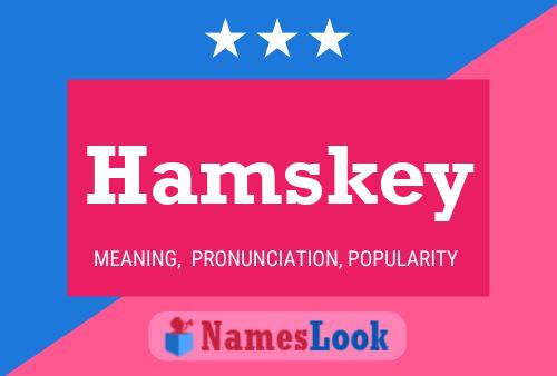 Hamskey Name Poster