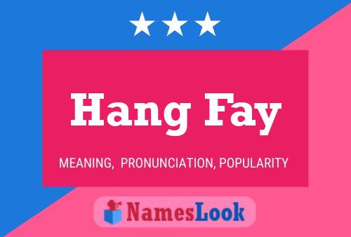 Hang Fay Name Poster