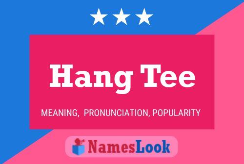 Hang Tee Name Poster