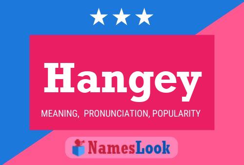 Hangey Name Poster