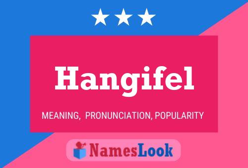 Hangifel Name Poster