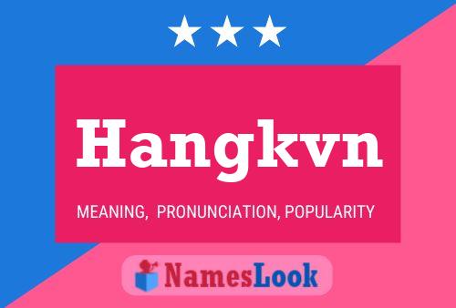 Hangkvn Name Poster