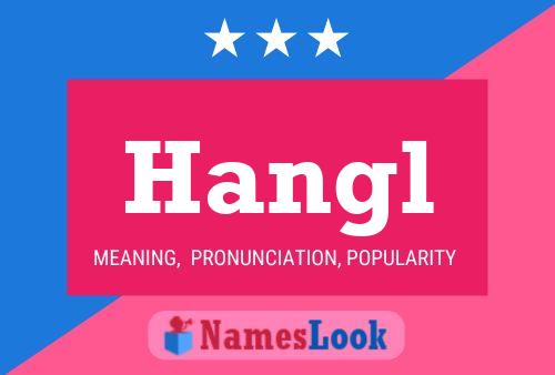 Hangl Name Poster