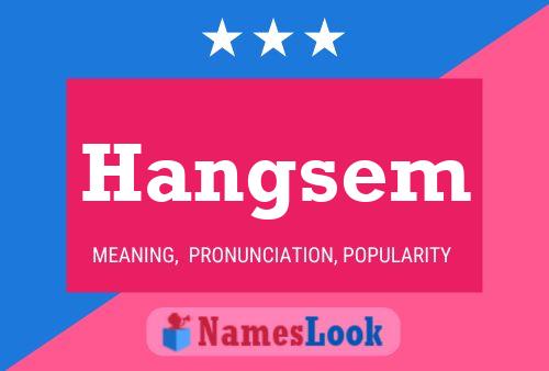 Hangsem Name Poster